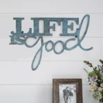 Lavish Home Life is Good 3D Metal Wall Art